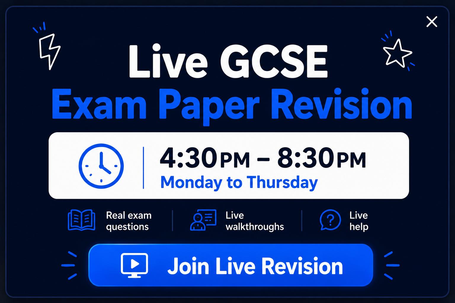 Live GCSE Exam Paper Revision - 4:30pm to 8:30pm Monday to Thursday